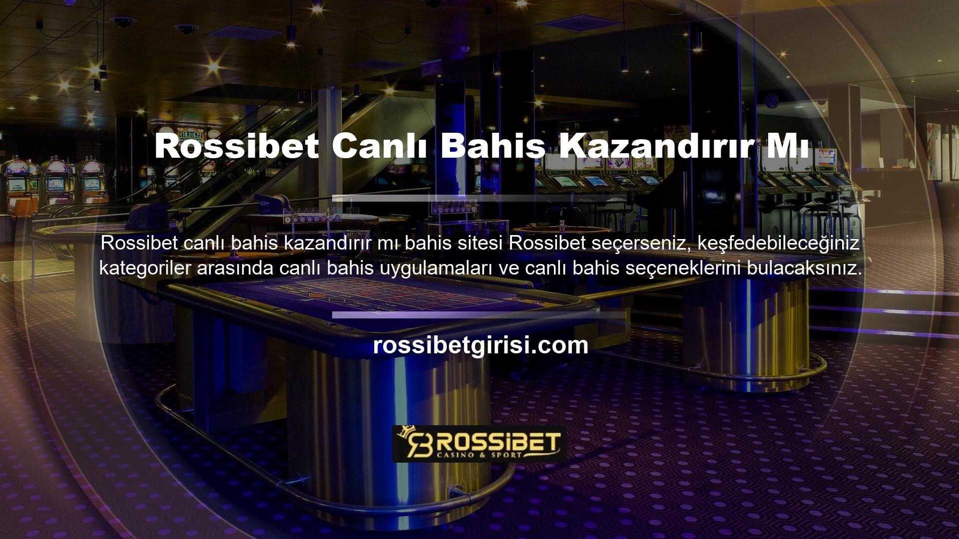 Rossibet web sitesini kullanan herkes sitenin canlı bahis bölümünden yararlanabilir